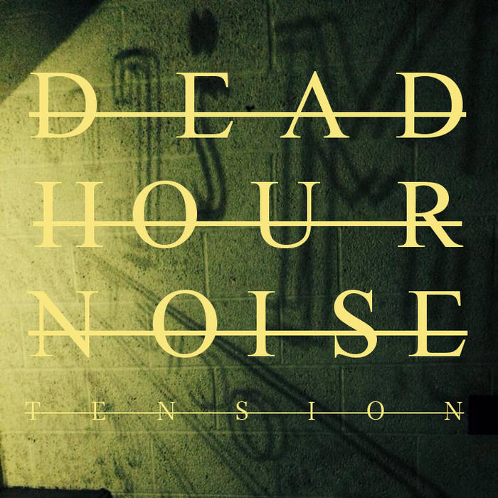 DEAD HOUR NOISE - Tension cover 