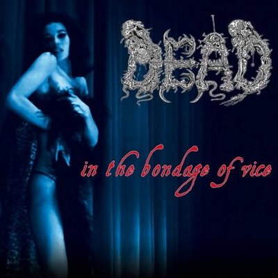 DEAD - In the Bondage of Vice cover 