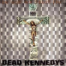 DEAD KENNEDYS - In God We Trust, Inc. cover 