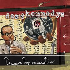 DEAD KENNEDYS - Milking The Sacred Cow cover 