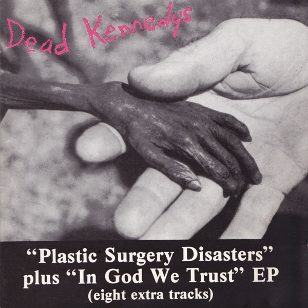 DEAD KENNEDYS - Plastic Surgery Disasters / In God We Trust, Inc. cover 