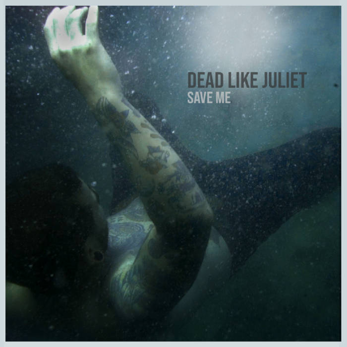 DEAD LIKE JULIET - Save Me cover 