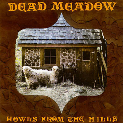 DEAD MEADOW - Howls from the Hills cover 