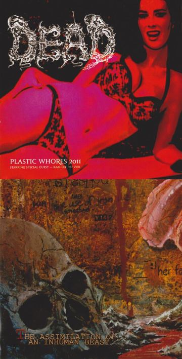 DEAD - Plastic Whores 2011 / The Assimilation of an Inhuman Beast cover 