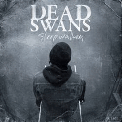 DEAD SWANS - Sleepwalkers cover 