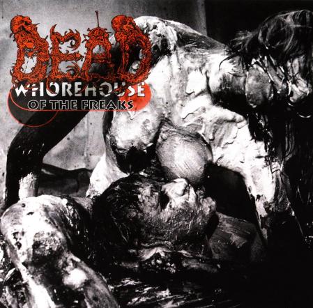 DEAD - Whorehouse of the Freaks cover 