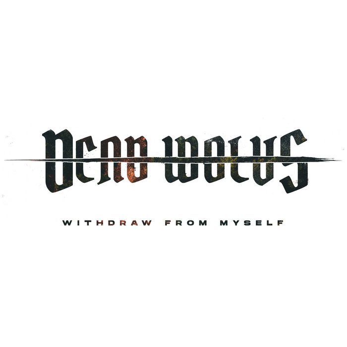 DEAD WOLVS - Withdraw From Myself cover 
