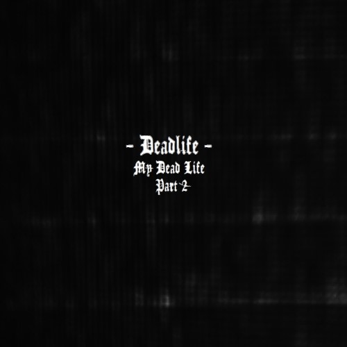 DEADLIFE - My Dead Life Part II cover 