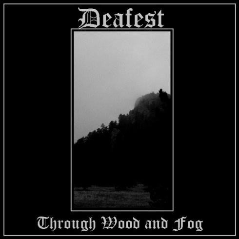DEAFEST - Through Wood and Fog cover 