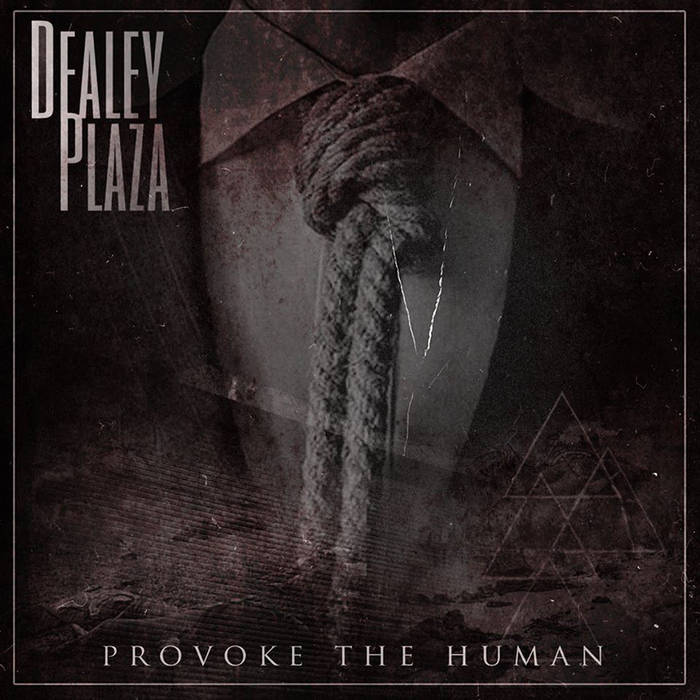 DEALEY PLAZA - Provoke The Human cover 