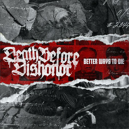 DEATH BEFORE DISHONOR (MA) - Better Ways To Die cover 