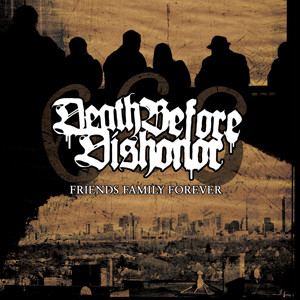 DEATH BEFORE DISHONOR (MA) - Friends Family Forever cover 
