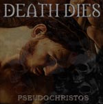 DEATH DIES - PseudoChristos cover 