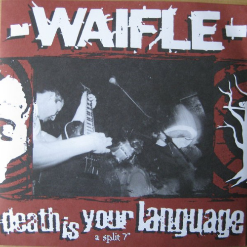 DEATH IS YOUR LANGUAGE - Waifle / Death Is Your Language – A Split 7