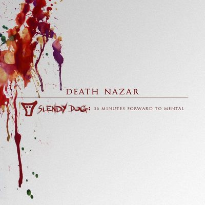 DEATH NAZAR - Slendy Dog: 36 Minutes Forward to Mental cover 