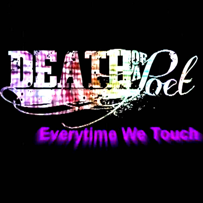 DEATH OF A POET - Everytime We Touch cover 