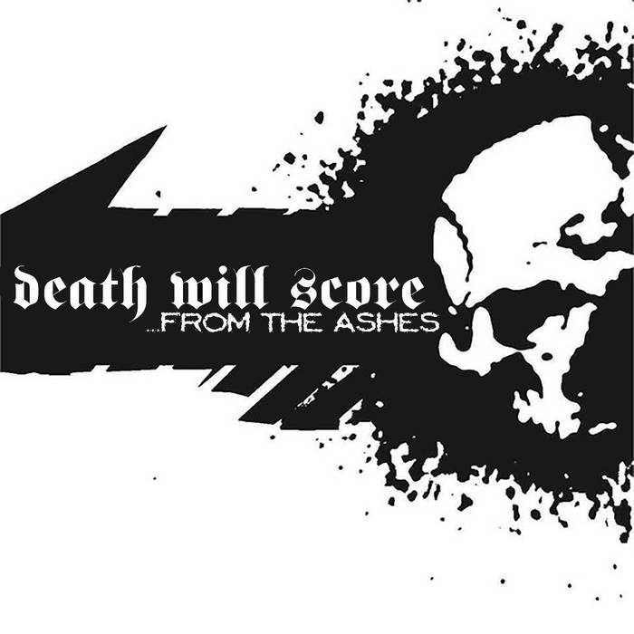 DEATH WILL SCORE - .​.​.​From The Ashes cover 