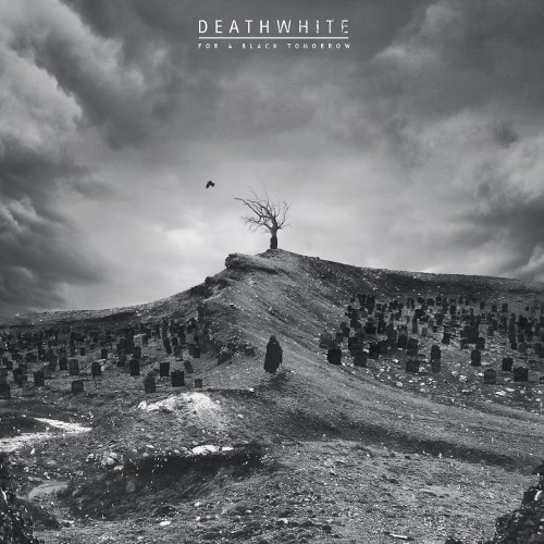 DEATHWHITE - For A Black Tomorrow cover 