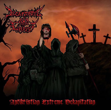 DECAPITATED CHRIST - Antikristian Extreme Dekapitation cover 