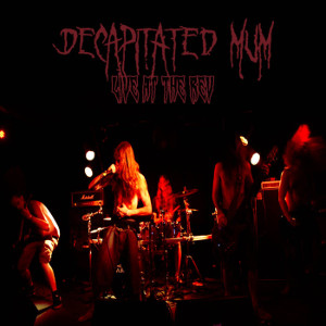 DECAPITATED MUM - The Rev 13/12/14 cover 