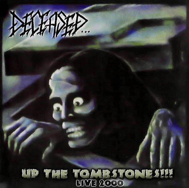 DECEASED - Up the Tombstones!!! Live 2000 cover 
