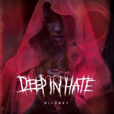 DEEP IN HATE - Disobey cover 