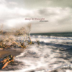 DEEP IN THOUGHT - Dreamscapes cover 