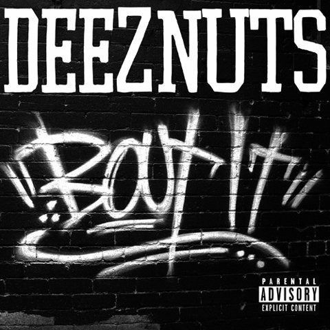 DEEZ NUTS - Bout It! cover 