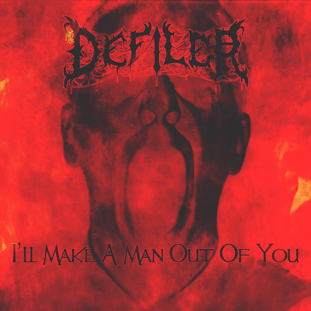 DEFILER (CA) - I'll Make A Man Out Of You cover 
