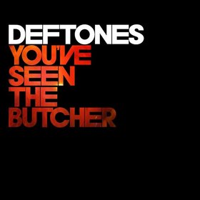 DEFTONES - You've Seen the Butcher cover 