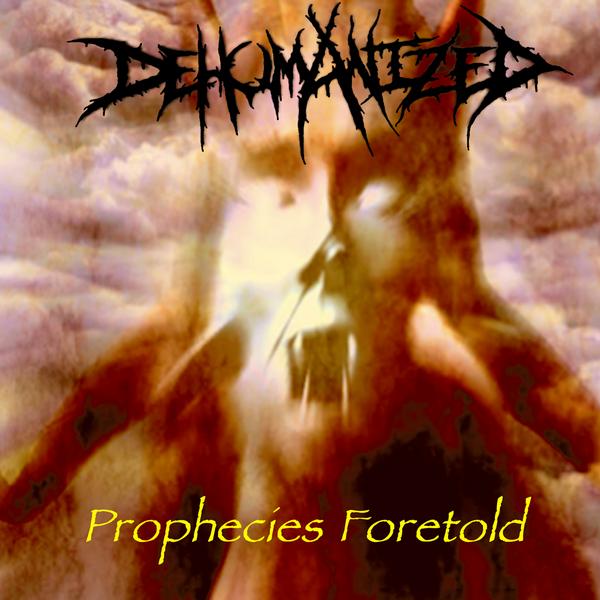 DEHUMANIZED - Prophecies Foretold cover 