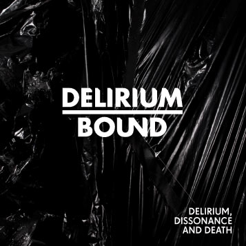 DELIRIUM BOUND - Delirium, Dissonance and Death cover 