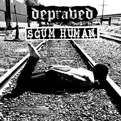 DEPRAVED (CA) - Depraved / Scum Human cover 