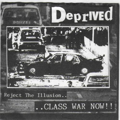 DEPRIVED - Reject The Illusion.. Class War Now!! cover 
