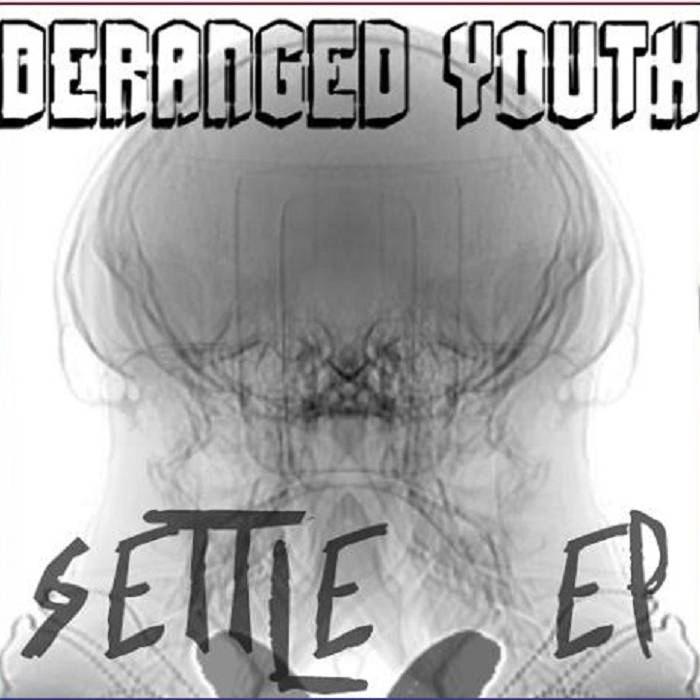 DERANGED YOUTH - Settle EP cover 