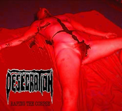 DESECRATION - Raping the Corpse cover 