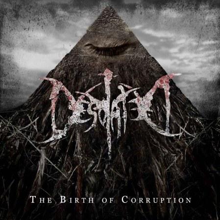 DESOLATED - The Birth Of Corruption cover 