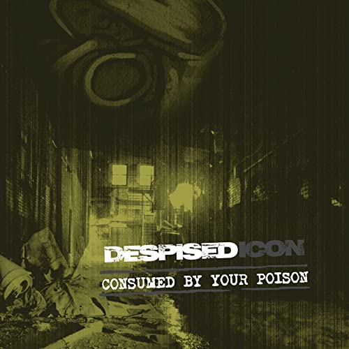 DESPISED ICON - Consumed By Your Poison cover 