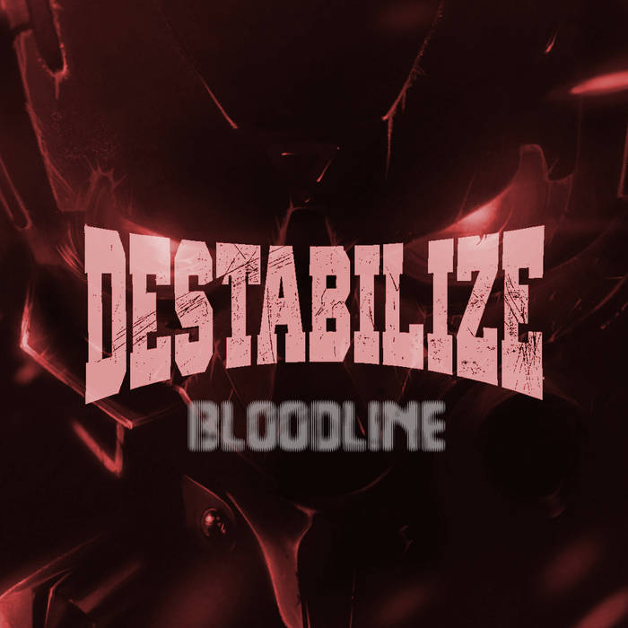 DESTABILIZE - Bloodline cover 