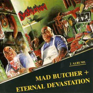 DESTRUCTION - Mad Butcher / Eternal Devastation cover 