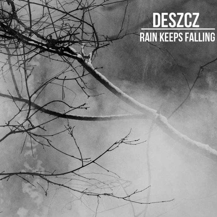 DESZCZ - Rain Keeps Falling cover 