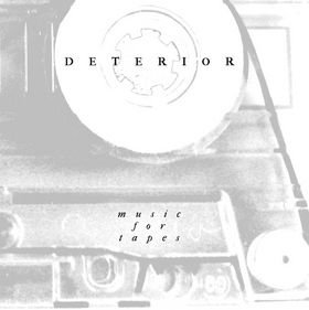 DETERIOR - Music For Tapes cover 