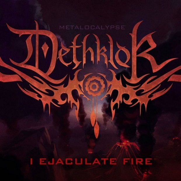 DETHKLOK - I Ejaculate Fire cover 