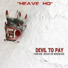 DEVIL TO PAY - Heave Ho cover 