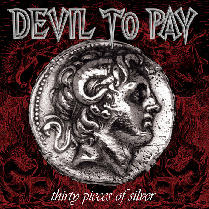 DEVIL TO PAY - Thirty Pieces Of Silver cover 