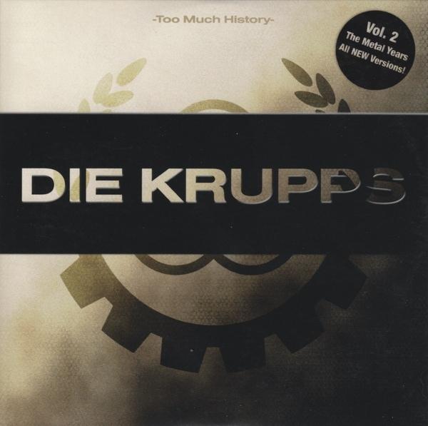 DIE KRUPPS - Too Much History Volume 2: The Metal Years cover 