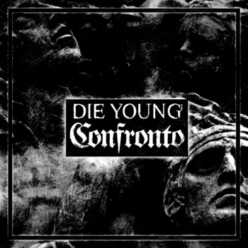DIE YOUNG (TX) - Die Young / Confronto cover 