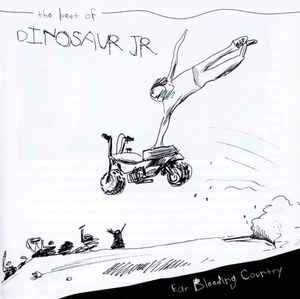 DINOSAUR JR. - Ear-Bleeding Country: The Best Of Dinosaur Jr. cover 