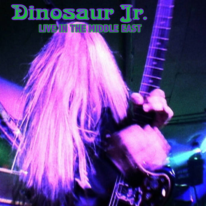 DINOSAUR JR. - Live In The Middle East cover 