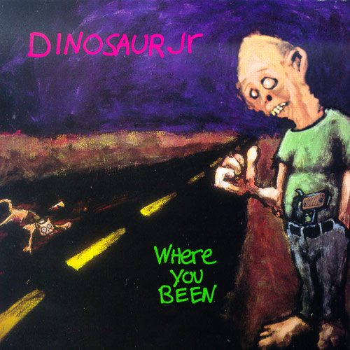 DINOSAUR JR. - Where You Been cover 